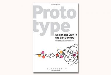 Prototype- Design and Craft in the 21st Century